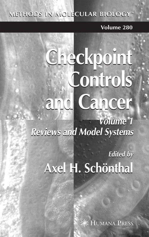 Checkpoint Controls and Cancer by Axel Schnthal ISBN 9781588292148
