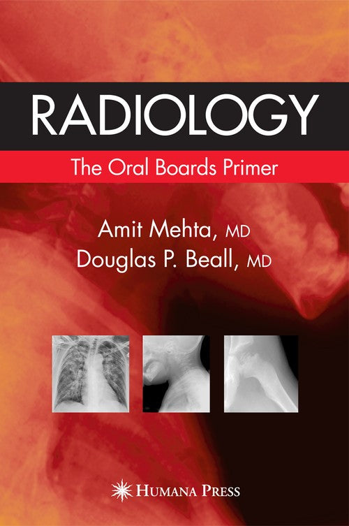 Radiology: The Oral Boards Primer by Amit Mehta 9781588293572