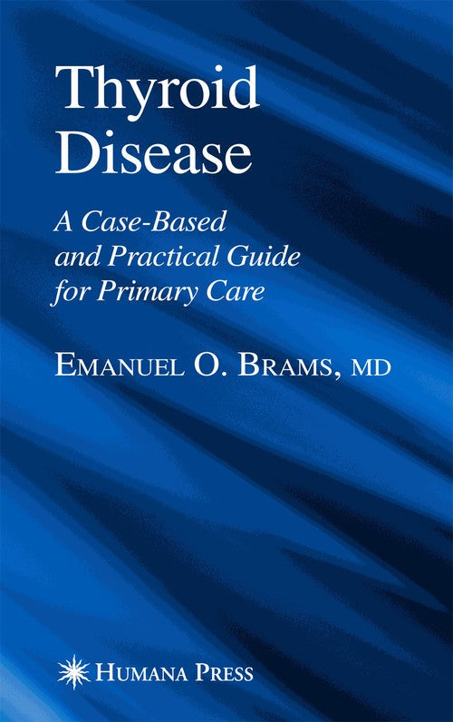 Thyroid Disease by Emanuel O Brams ISBN 9781588295347