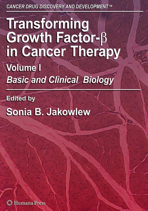 Transforming Growth Factor-Beta in Cancer Therapy, Volume I by Sonia B Jakowlew ISBN 9781588297143
