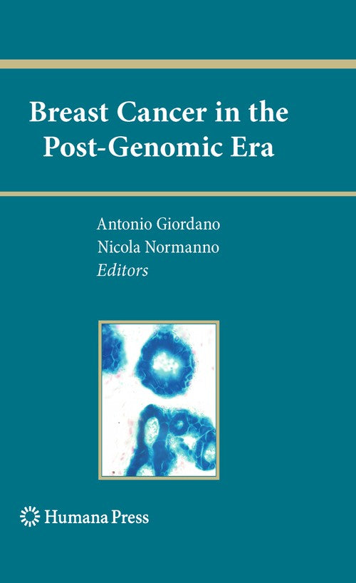 Breast Cancer in the Post-Genomic Era by Antonio Giordano ISBN 9781603279444