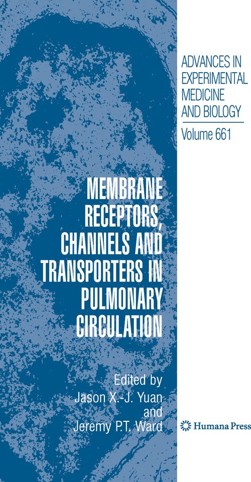 Membrane Receptors, Channels and Transporters in Pulmonary Circulation by Jason X -J Yuan ISBN 9781607614999