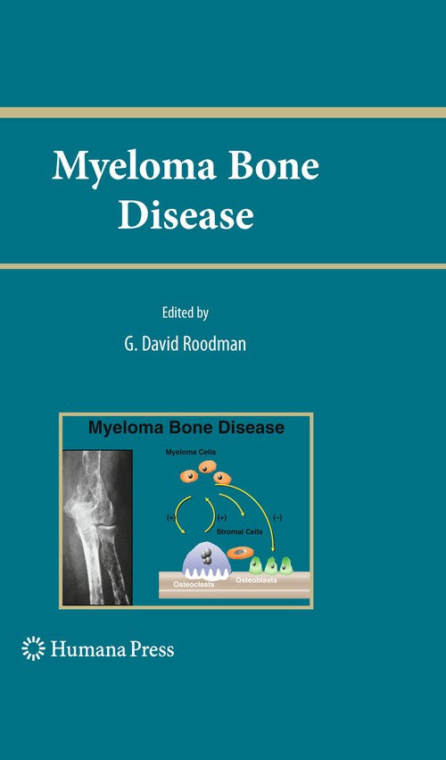 Myeloma Bone Disease by G David Roodman ISBN 9781607615538