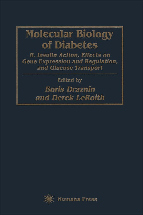 Molecular Biology of Diabetes, Part II by Boris Draznin ISBN 9781617370045