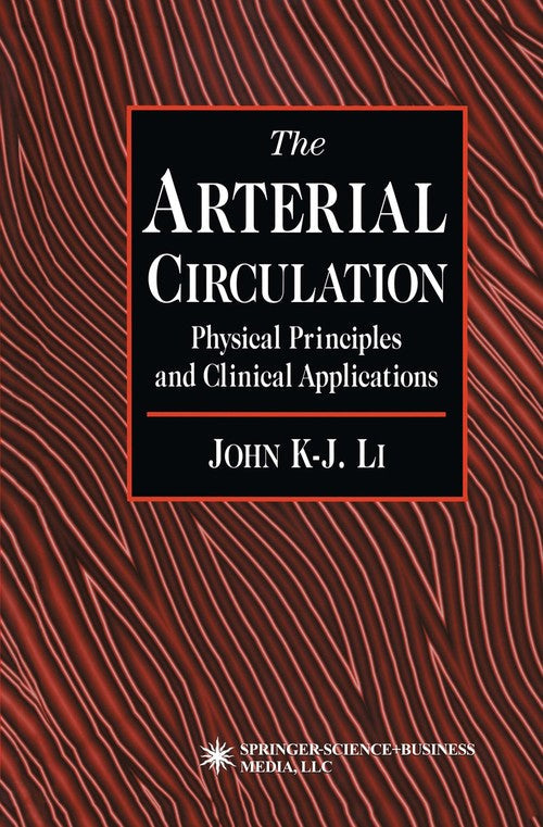 The Arterial Circulation by John K-J Li ISBN 9781617371066