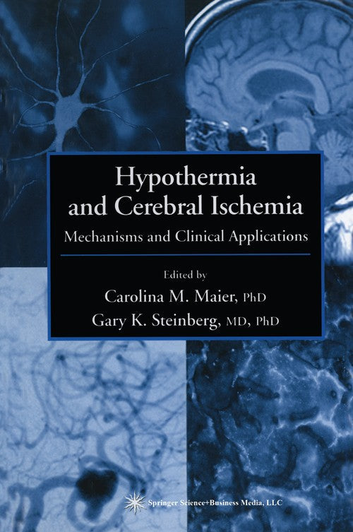 Hypothermia and Cerebral Ischemia by Carolina M Maier ISBN 9781617371202