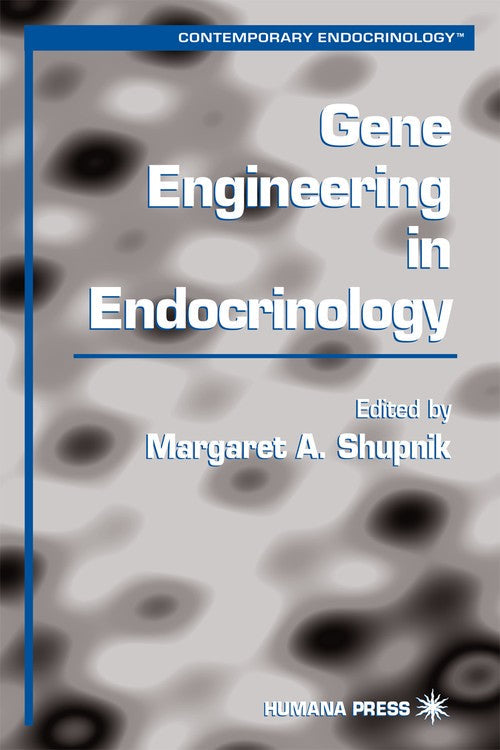 Gene Engineering in Endocrinology by Margaret A Shupnik ISBN 9781617371479