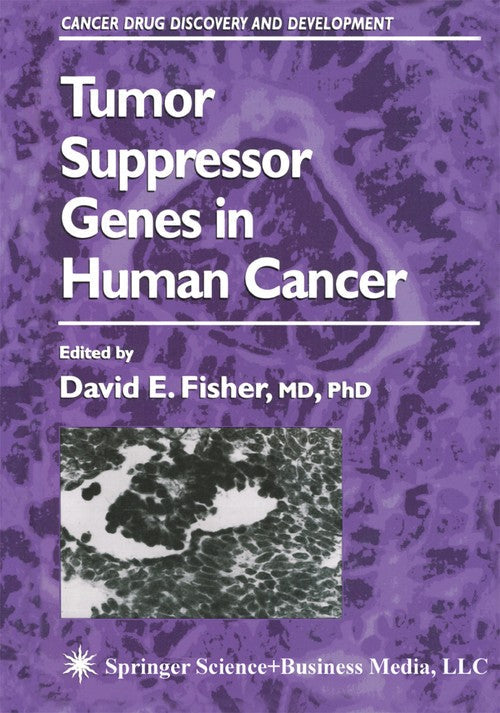 Tumor Suppressor Genes in Human Cancer by David E Fisher ISBN 9781617371981