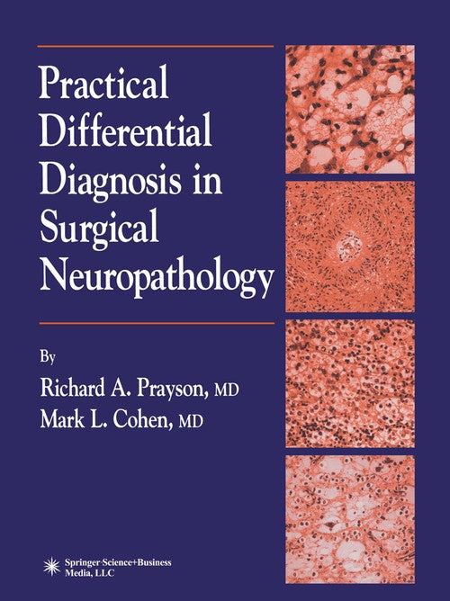 Practical Differential Diagnosis in Surgical Neuropathology by Richard A Prayson 9781617372018