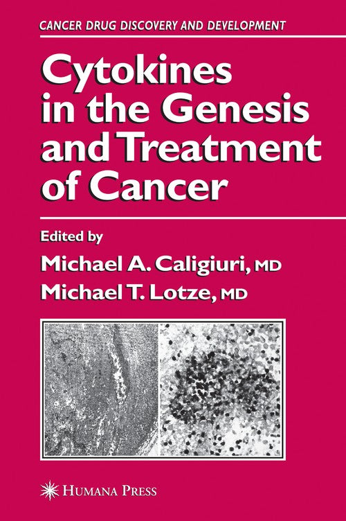 Cytokines in the Genesis and Treatment of Cancer by Michael A Caligiuri ISBN 9781617372032