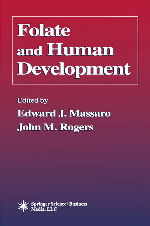 Folate and Human Development by Edward J Massaro ISBN 9781617372629