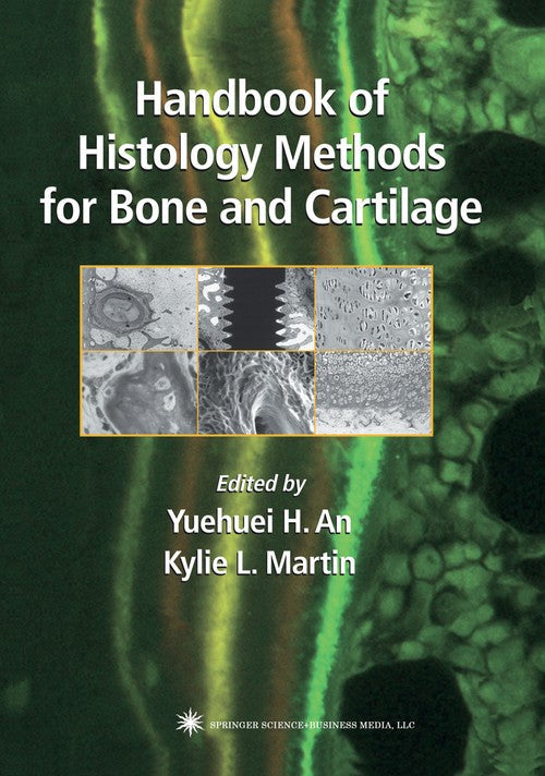 Handbook of Histology Methods for Bone and Cartilage by Yuehuei H An ISBN 9781617372773