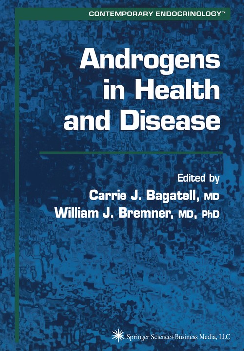 Androgens in Health and Disease by Carrie Bagatell ISBN 9781617373145