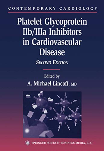 Platelet Glycoprotein IIb/IIIa Inhibitors in Cardiovascular Disease by A Michael Lincoff ISBN 9781617374081