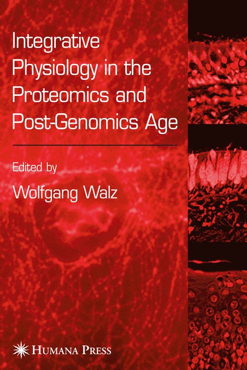 Integrative Physiology in the Proteomics and Post-Genomics Age by Wolfgang Walz ISBN 9781617374883