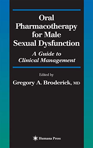 Oral Pharmacotherapy for Male Sexual Dysfunction by Gregory A Broderick ISBN 9781617375781