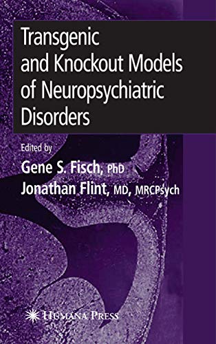 Transgenic and Knockout Models of Neuropsychiatric Disorders by Gene S Fisch ISBN 9781617376078