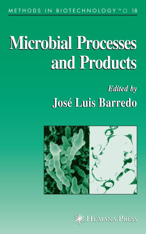 Microbial Processes and Products by Josluis Barredo 9781617376351
