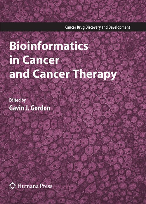 Bioinformatics in Cancer and Cancer Therapy by Gavin J Gordon ISBN 9781617377587