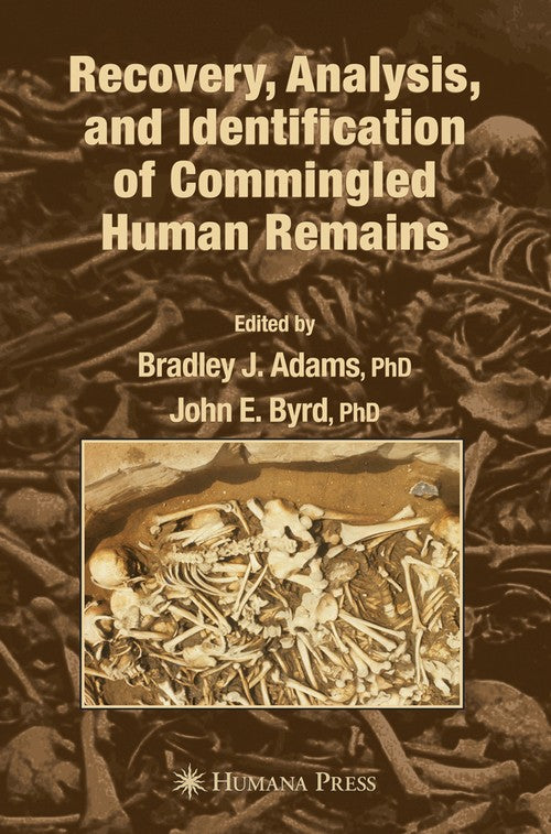 Recovery, Analysis, and Identification of Commingled Human Remains by Bradley J Adams 9781617377655