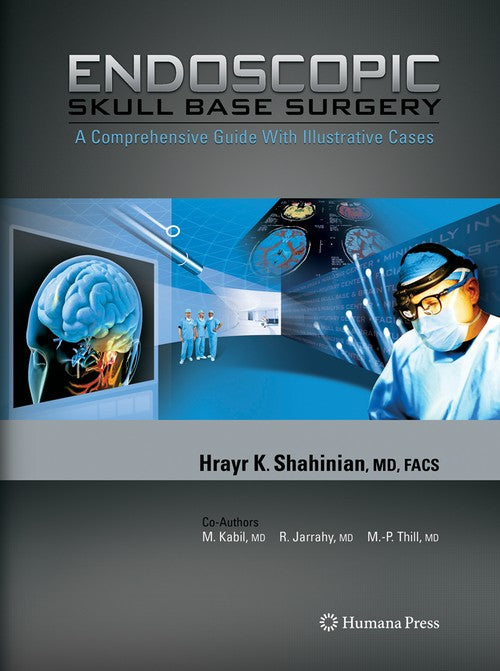 Endoscopic Skull Base Surgery by Hrayr K Shahinian ISBN 9781617377907