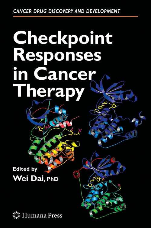 Checkpoint Responses in Cancer Therapy by Wei Dai ISBN 9781617378478