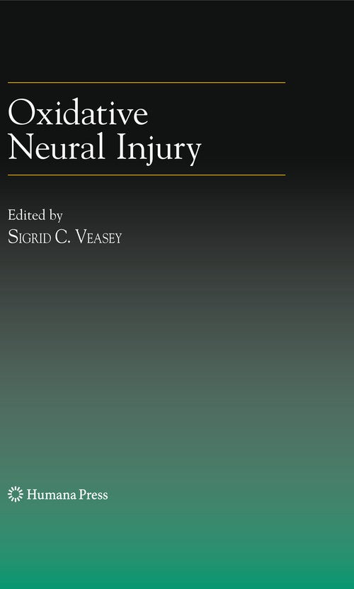 Oxidative Neural Injury by Sigrid C Veasey ISBN 9781617378928