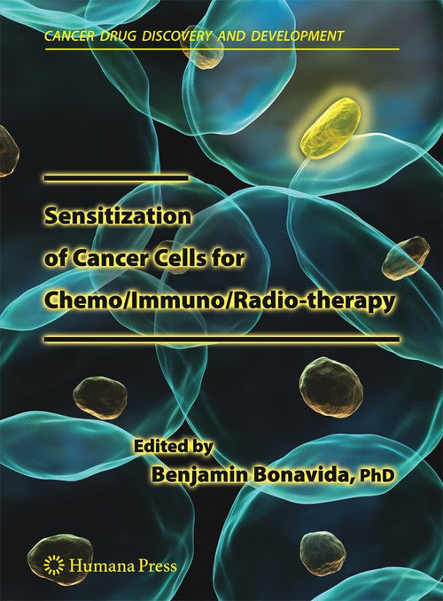 Sensitization of Cancer Cells for Chemo/Immuno/Radio-therapy by Benjamin Bonavida 9781617379284