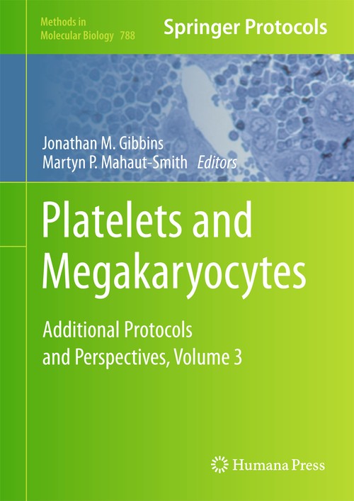 Platelets and Megakaryocytes by Jonathan M Gibbins ISBN 9781617793066