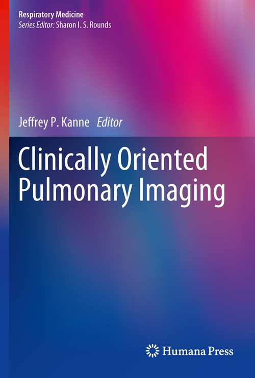Clinically Oriented Pulmonary Imaging by Jeffrey P Kanne ISBN 9781617795411