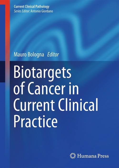 Biotargets of Cancer in Current Clinical Practice by Mauro Bologna 9781617796142