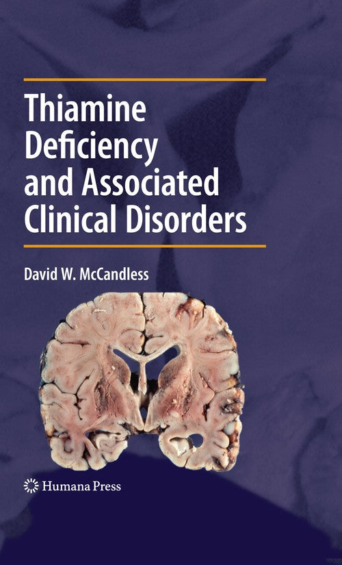 Thiamine Deficiency and Associated Clinical Disorders by David W Mccandless ISBN 9781617796371