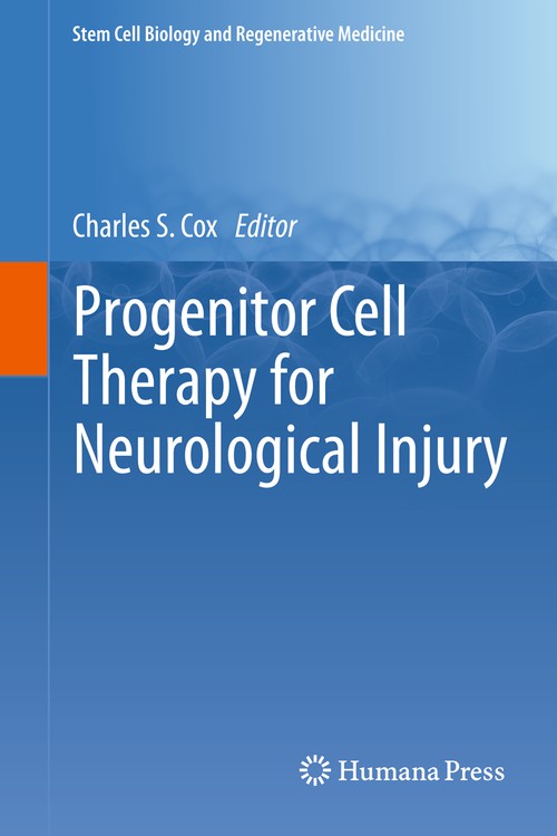 Progenitor Cell Therapy for Neurological Injury by Charles S Cox Jr ISBN 9781617797170