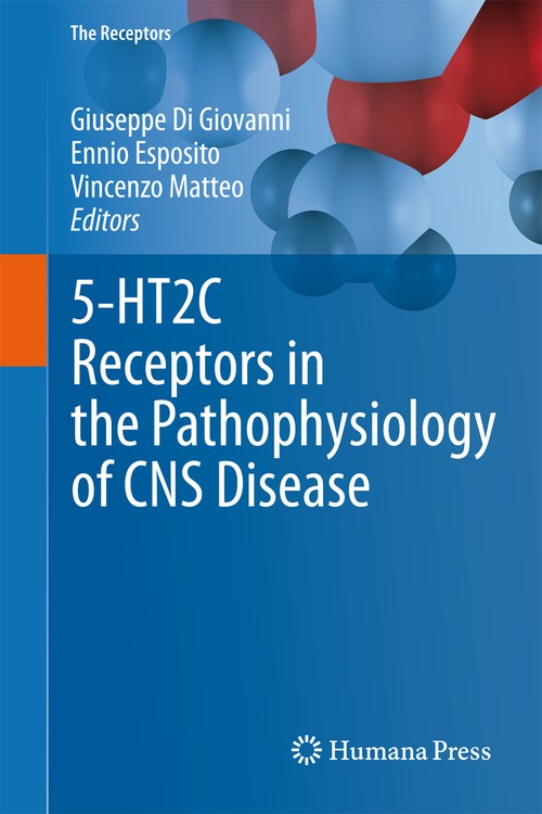 5-HT2C Receptors in the Pathophysiology of CNS Disease by Giuseppe Di Giovanni ISBN 9781617797200
