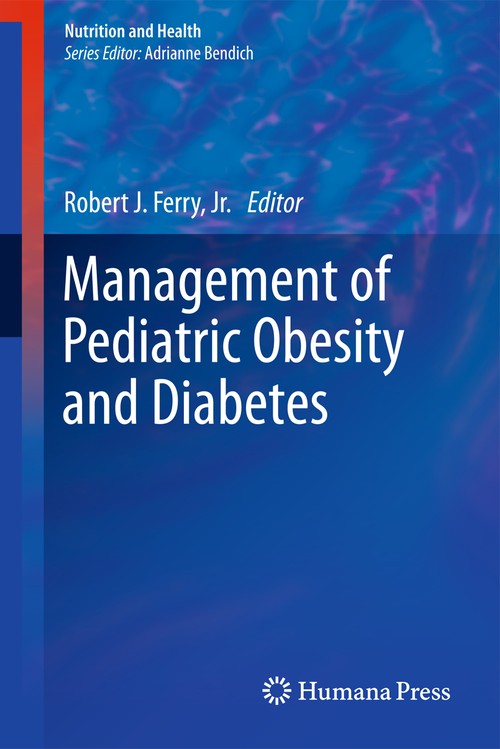 Management of Pediatric Obesity and Diabetes by Robert J Ferry Jr ISBN 9781617797347