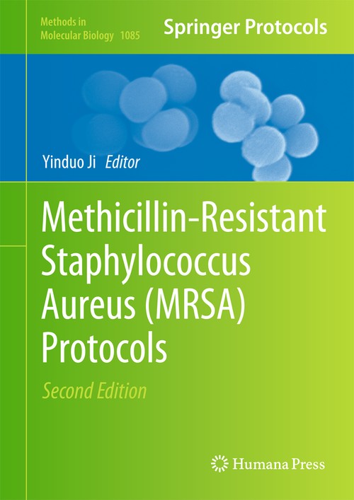 Methicillin-Resistant Staphylococcus Aureus (MRSA) Protocols by Yinduo Ji 9781627036634