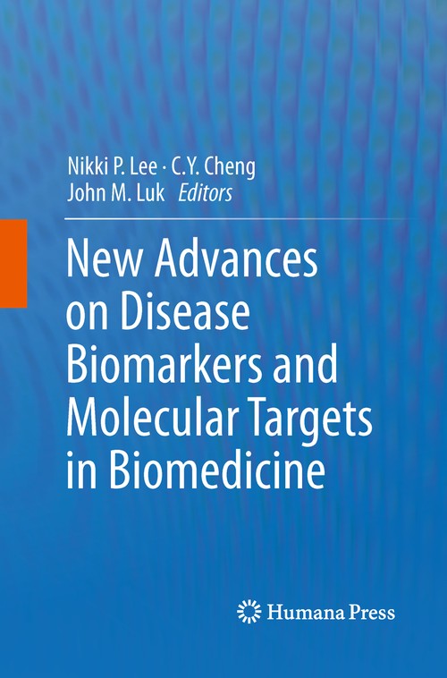 New Advances on Disease Biomarkers and Molecular Targets in Biomedicine by Nikki P Lee 9781627039017