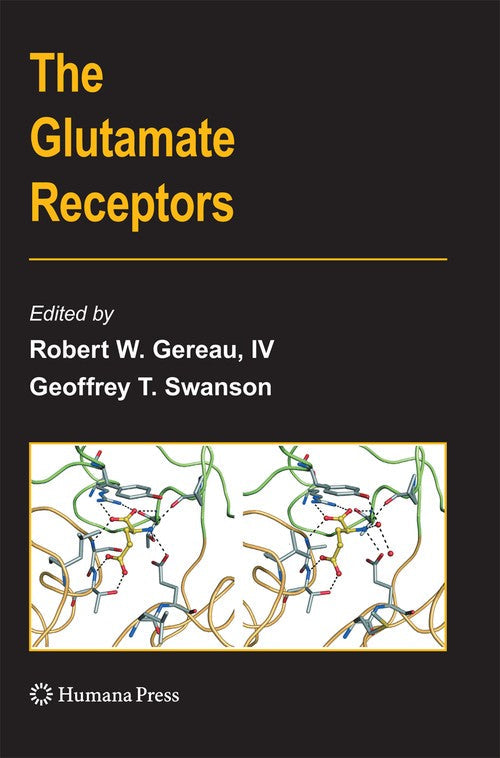 The Glutamate Receptors by Robert W Gereau 9781627039208