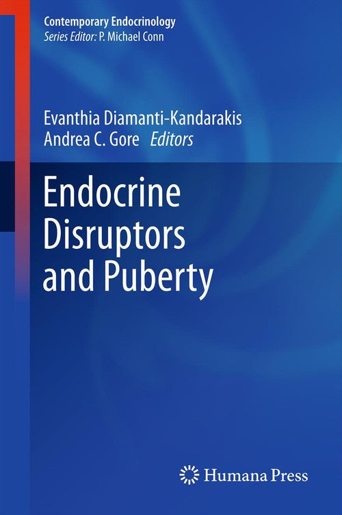 Endocrine Disruptors and Puberty by Evanthia Diamanti-Kandarakis 9781627039222
