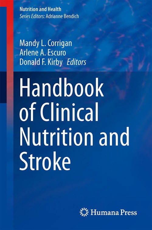 Handbook of Clinical Nutrition and Stroke by Mandy L Corrigan 9781627039390