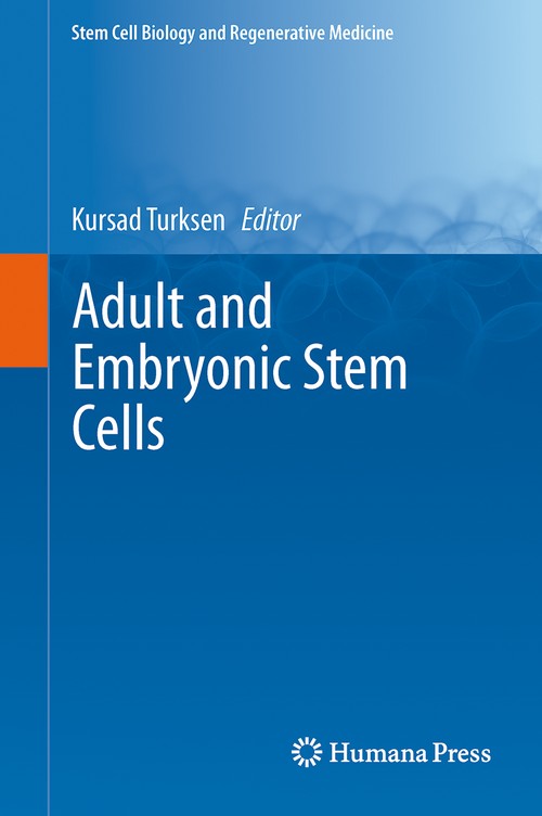 Adult and Embryonic Stem Cells by Kursad Turksen ISBN 9781627039529