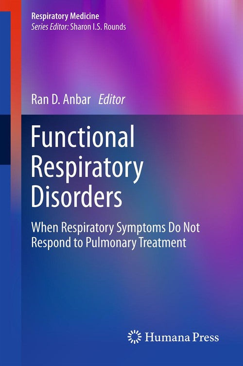 Functional Respiratory Disorders by Ran D Anbar 9781627039536
