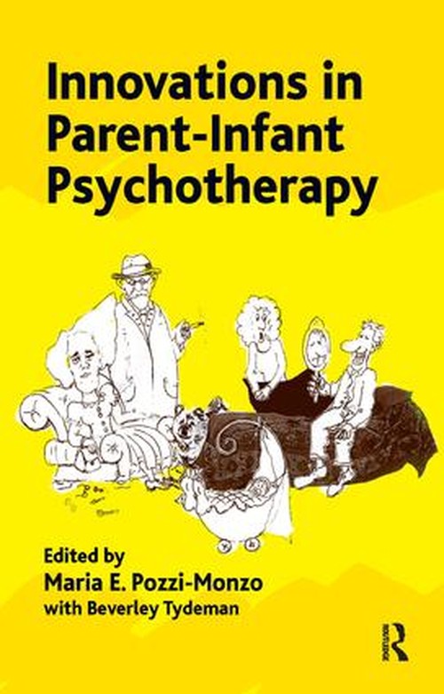 Innovations in Parent-Infant Psychotherapy by Maria Pozzi Monzo - ISBN 9781855754584
