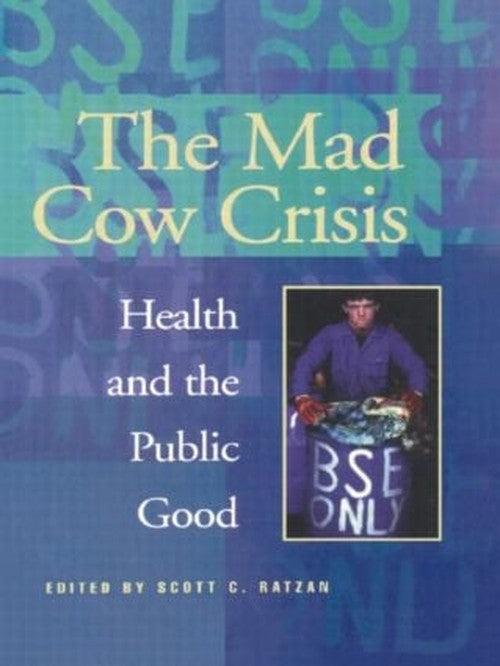 Mad Cow Crisis by Scott Ratzan