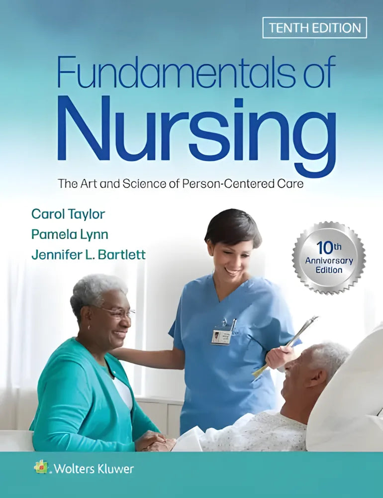 Fundamentals of Nursing The Art and Science of Person-centered Care by Carol R. Taylor ISBN: 978-1975168155
