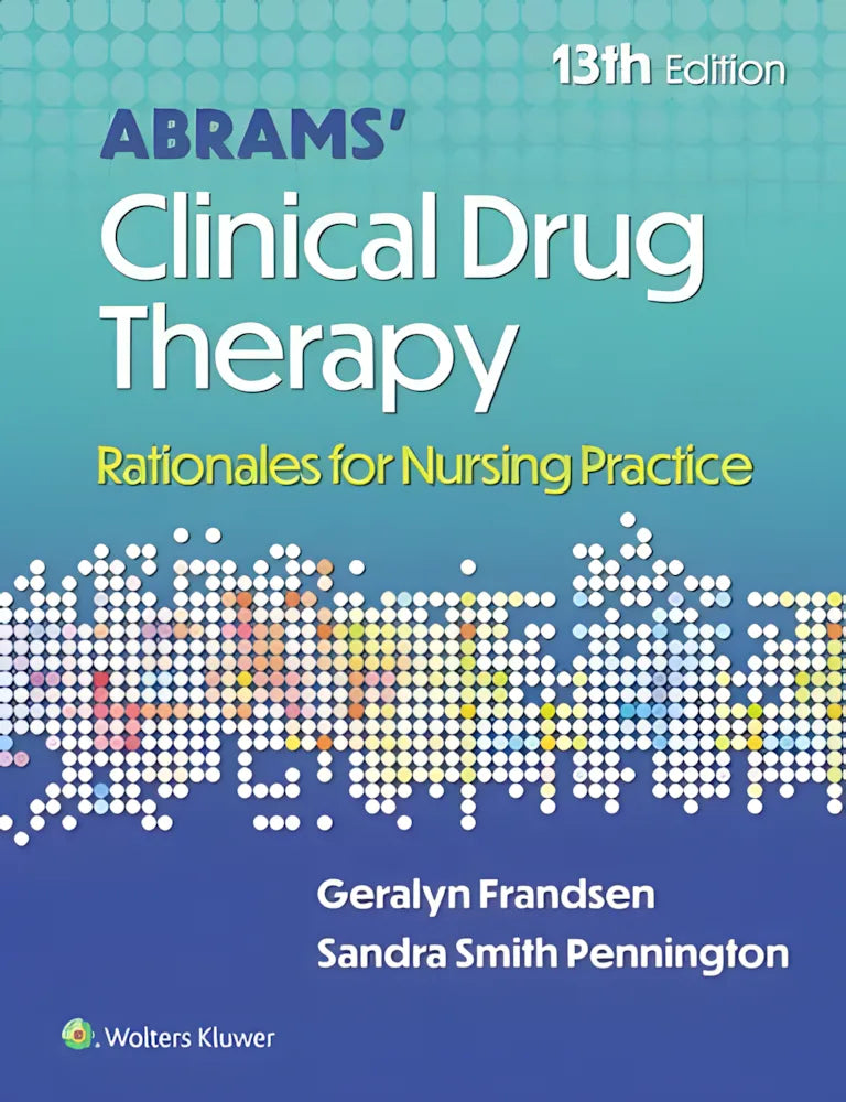 Abrams' Clinical Drug Therapy Rationales for Nursing Practice by Geralyn Frandsen ISBN: 978-1975222321 - front cover