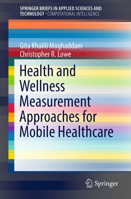 Health and Wellness Measurement Approaches for Mobile Healthcare by Gita Khalili Moghaddam ISBN 9783030015565