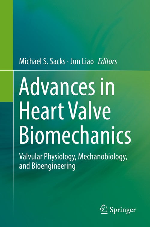 Advances in Heart Valve Biomechanics by Michael S Sacks ISBN 9783030019914