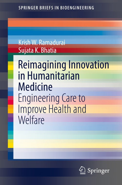 Reimagining Innovation in Humanitarian Medicine by Krish W Ramadurai