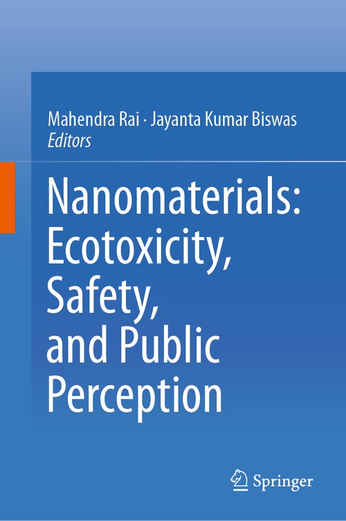 Nanomaterials: Ecotoxicity, Safety, and Public Perception by Mahendra Rai